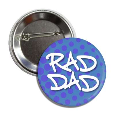 rad dad graffiti retro button
