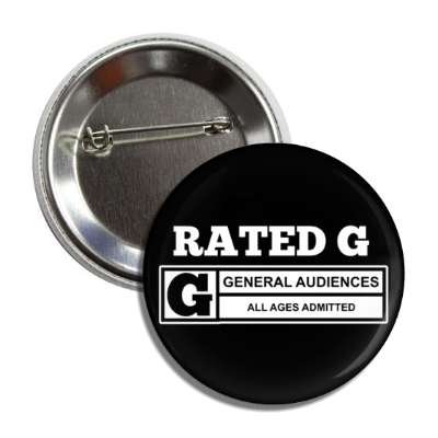 rated g general audiences all ages admitted black button