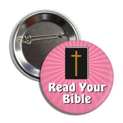read your bible holy book christ jesus cross pink rays button