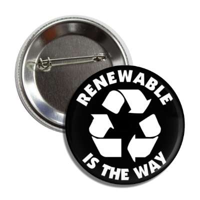 renewable is the way recycling symbol black button
