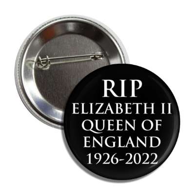 rest in peace rip elizabeth ii queen of england 1926 to 2022 black button
