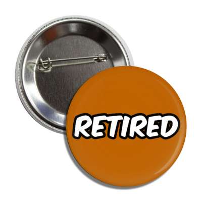 retired bold brown button