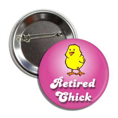 retired chick baby chicken cute button