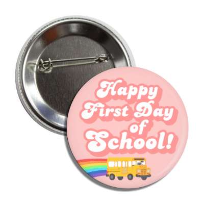 retro cute pink happy first day of school rainbow bus schoolbus button
