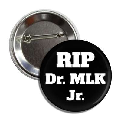 rip dr mlk jr memorial martin luther king jr black button
