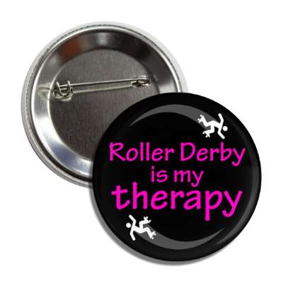 roller derby is my therapy button