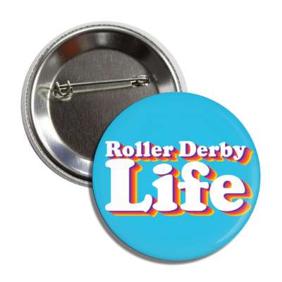 roller derby life colorful button
