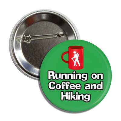running on coffee and hiking mug button