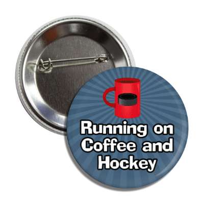 running on coffee and hockey mug button