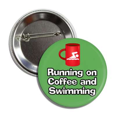 running on coffee and swimming mug button