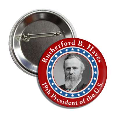rutherford b hayes nineteenth president of the us button