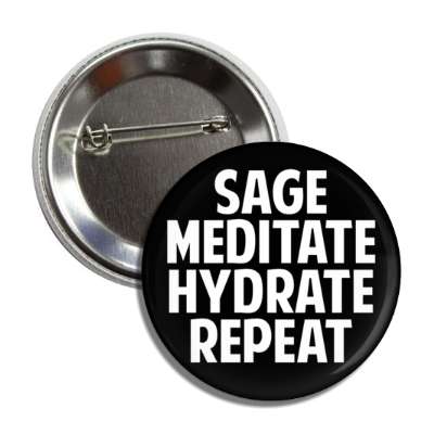 sage meditate hydrate repeat button