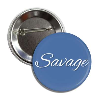 savage meme fierce blue  button