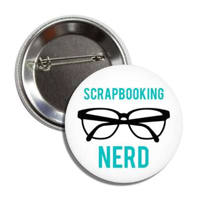 scrapbooking nerd glasses button