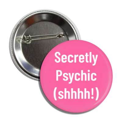 secretly psychic shhhh button