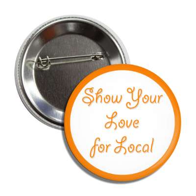 show your love for local orange button