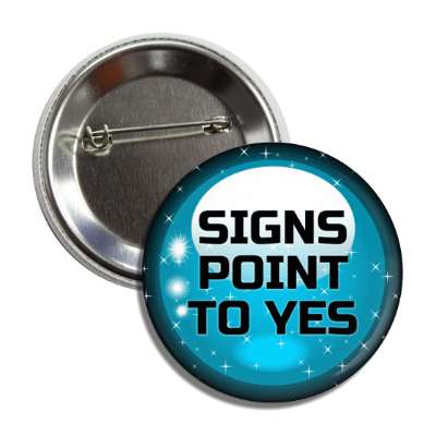 signs point to yes fortune crystal ball button