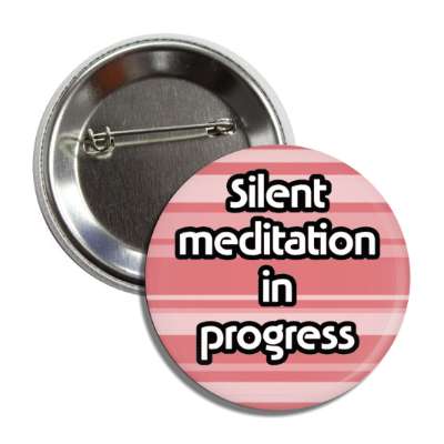 silent meditation in progress button