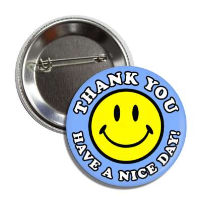 smile face classic thank you have a nice day light blue button