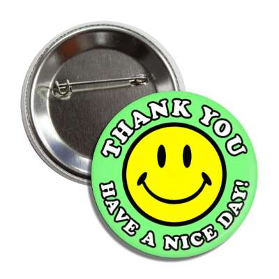 smile face classic thank you have a nice day light green button