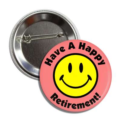 smile face have a happy retirement light red button