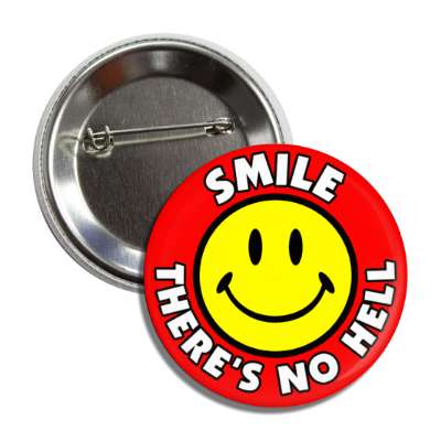 smile theres no hell smile face red button