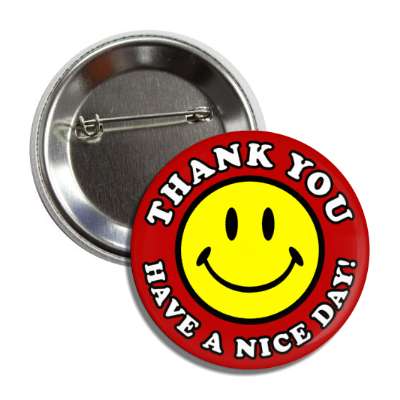 smiley face classic thank you have a nice day dark red button