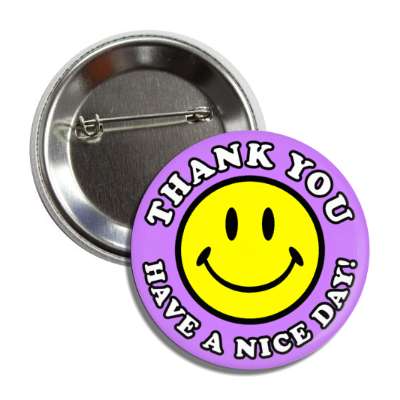 smiley face classic thank you have a nice day light purple button