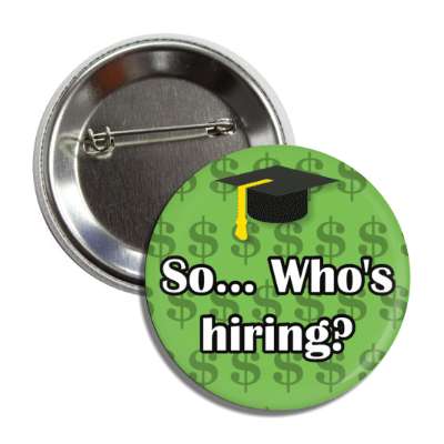 so whos hiring money dollar signs grad cap button