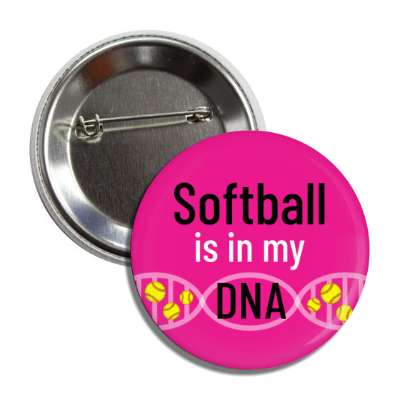 softball is in my dna button