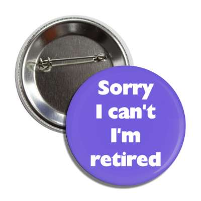 sorry i cant im retired blue button