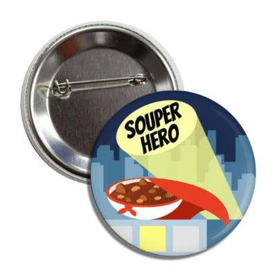 souper hero super bowl of soup in a cape button