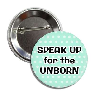 speak up for the unborn button
