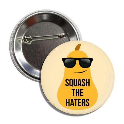 squash the haters sunglasses button