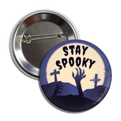 stay spooky graveyard moon zombies button