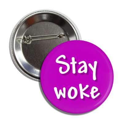 stay woke purple button