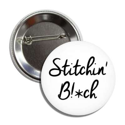 stitching bitch censored button