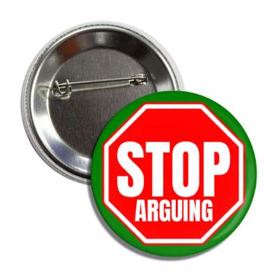 stop arguing button