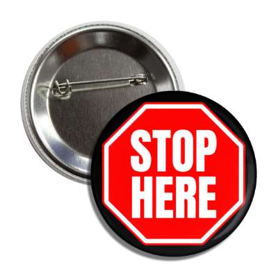 stop here button