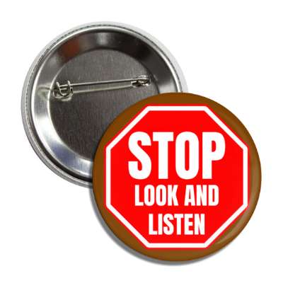 stop look and listen button