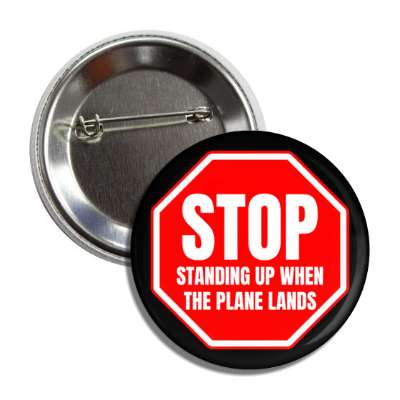 stop standing up when the plane lands button