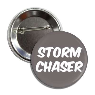 storm chaser button