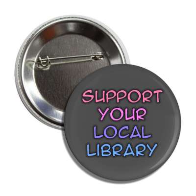 support your local library button