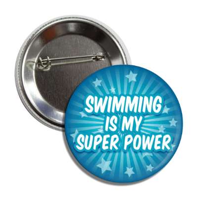 swimming is my superpower button