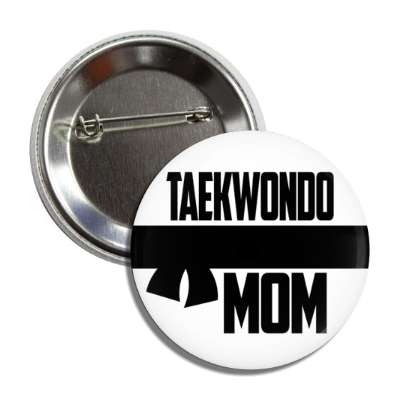 taekwondo mom martial arts button