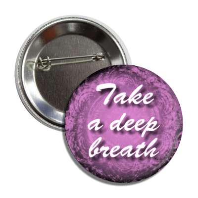 take a deep breath swirl button