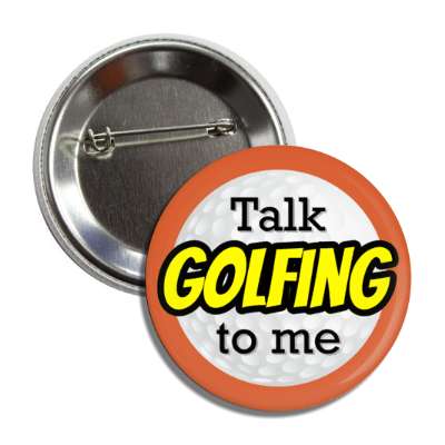 talk golfing to me golf ball button