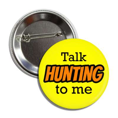 talk hunting to me button