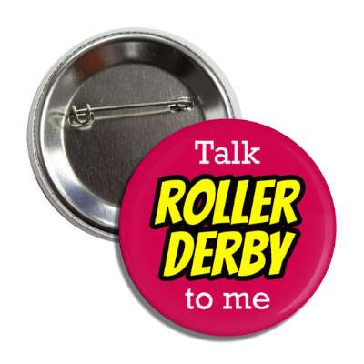 talk roller derby with me button