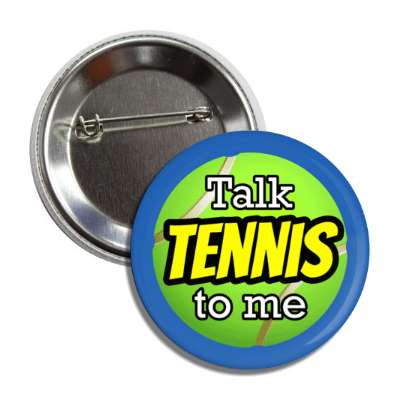 talk tennis to me tennis ball button